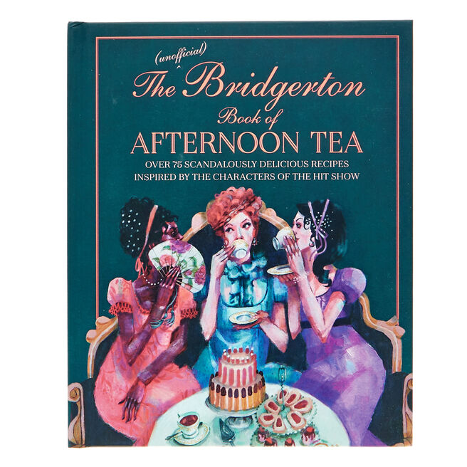 The Unofficial Bridgerton Book Of Afternoon Tea