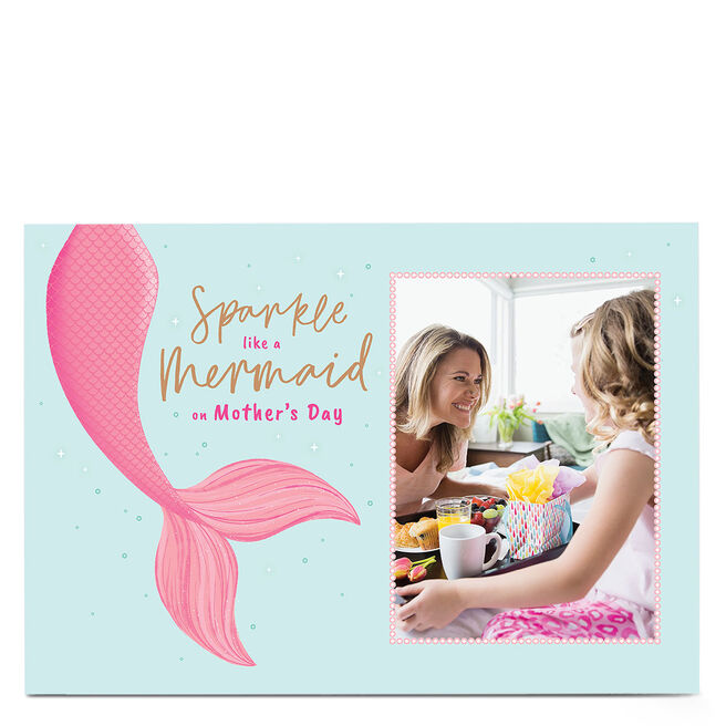 Photo Mother's Day Card - Sparkle like a Mermaid