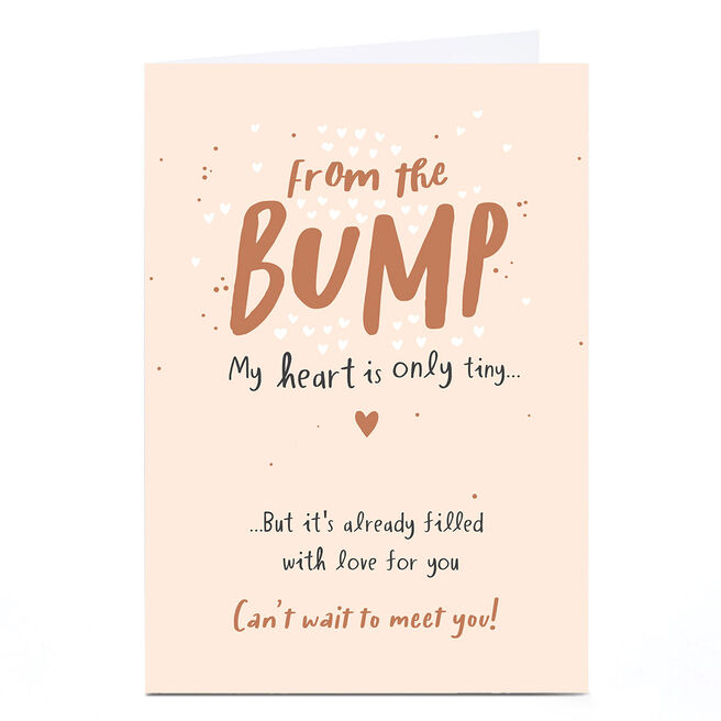Personalised Card - My Heart Is Only Tiny But Its Filled With Love For You, From The Bump