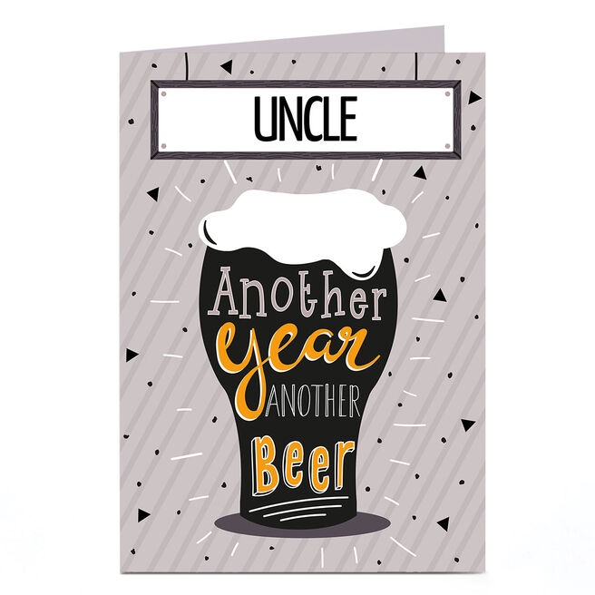 Personalised Birthday Card - Uncle Another Year Another Beer