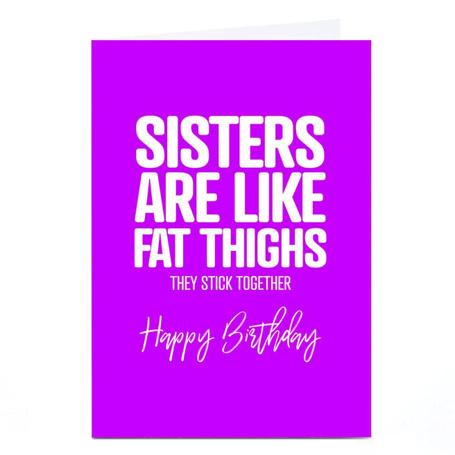 Personalised Punk Birthday Card - Sisters Are Like Fat Thighs 