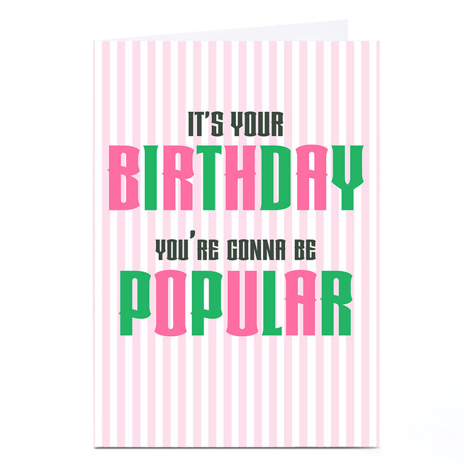 Personalised Birthday Card - You're Gonna Be Popular