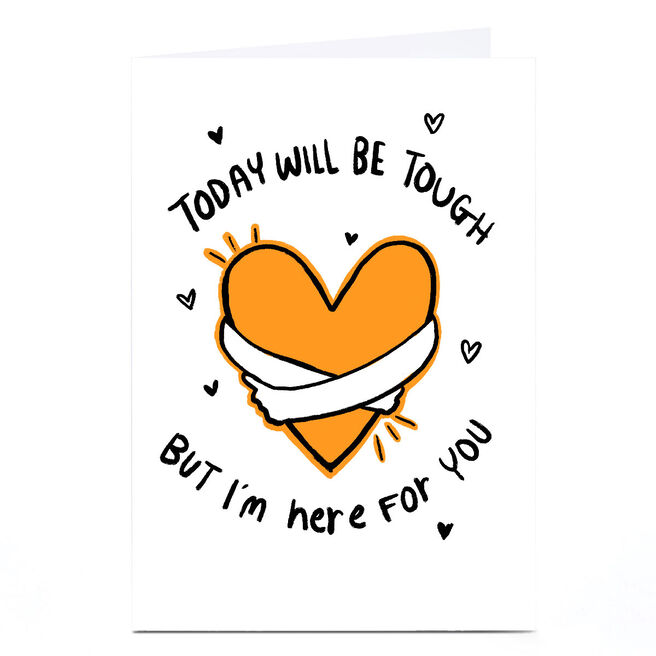 Personalised Card - Today Will Be Tough But I'm here For You