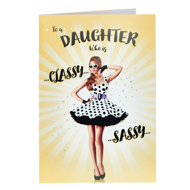 Birthday Card - Daughter Classy & Sassy