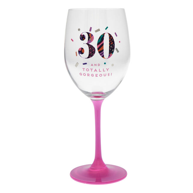 30 & Totally Gorgeous Wine Glass