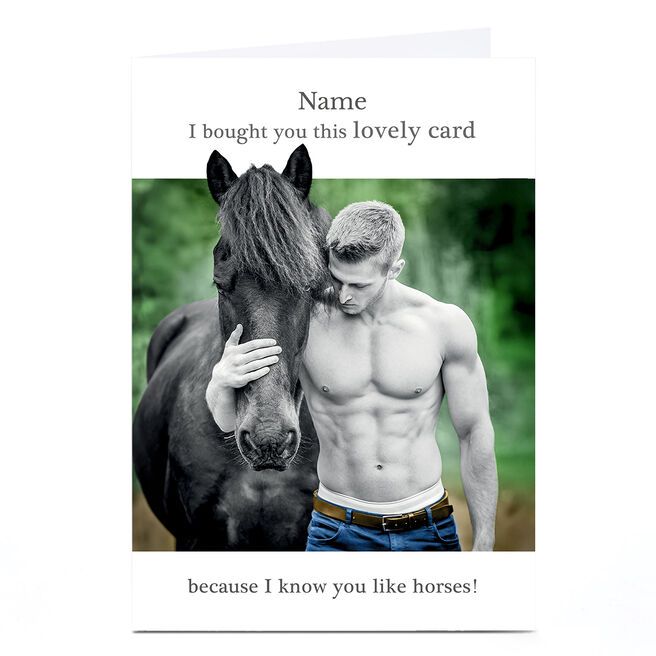 Personalised Birthday Card - I Know You Like Horses!