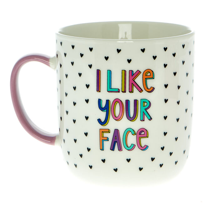 Like Your Face Mug
