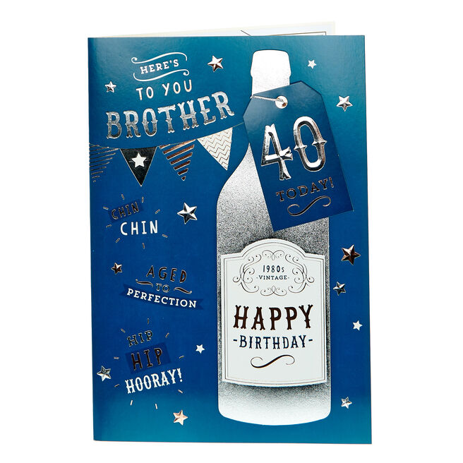 40th Birthday Card - Here's To You Brother