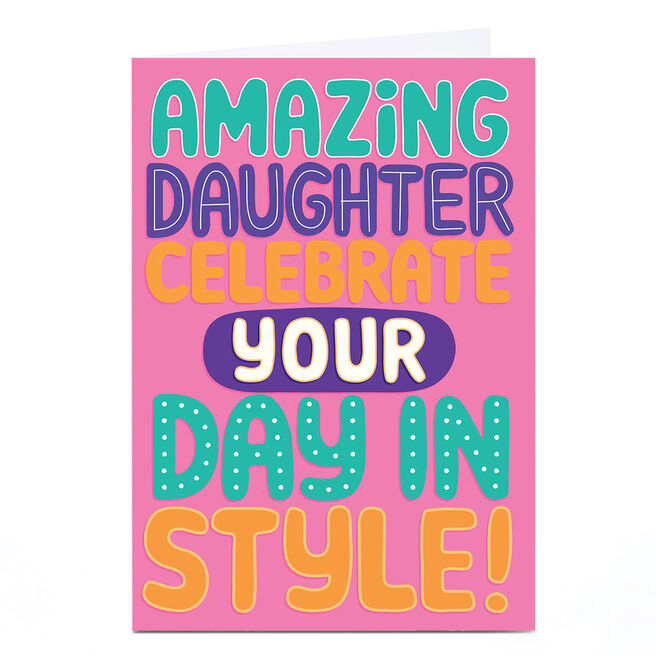 Birthday Card - Celebrate in Style, Daughter