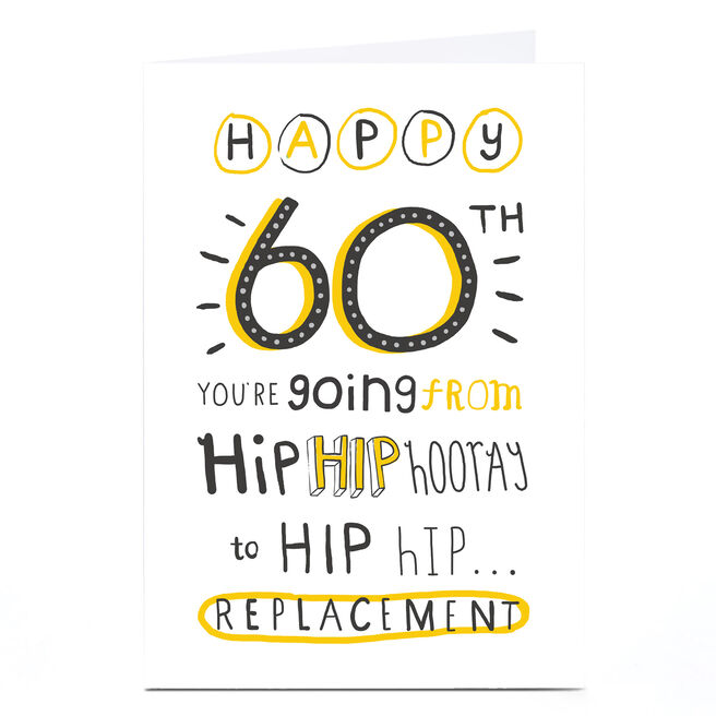 Personalised 60th Birthday Card - Hip Hip Replacement