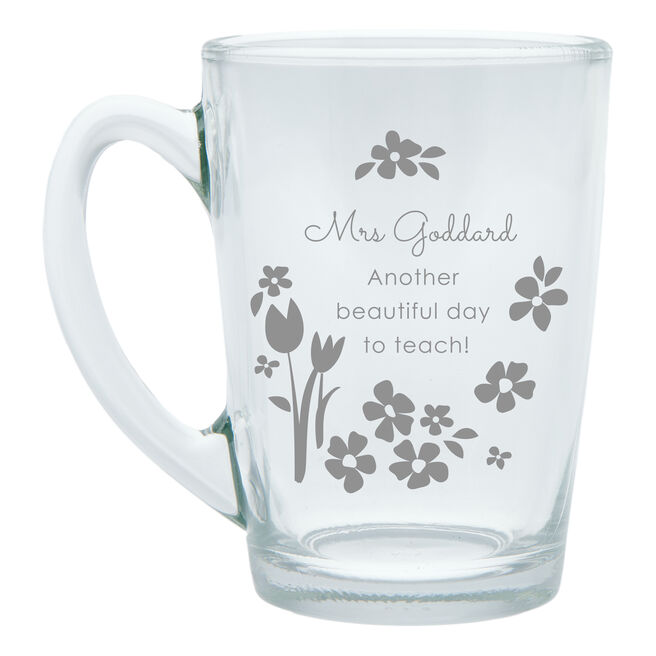 Personalised Engraved Morning Glass Mug 32cl - Another Beautiful Day to Teach