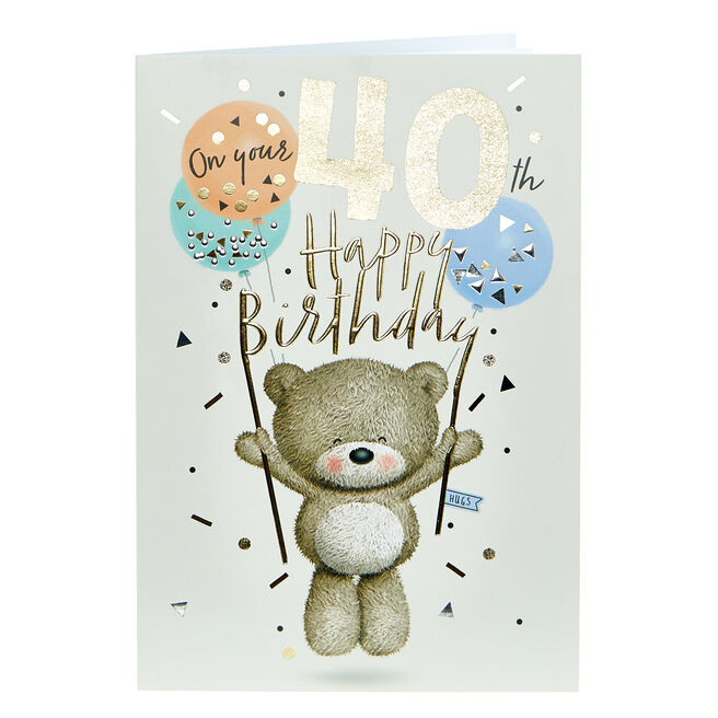 Hugs Bear 40th Birthday Card - Bear & Balloons