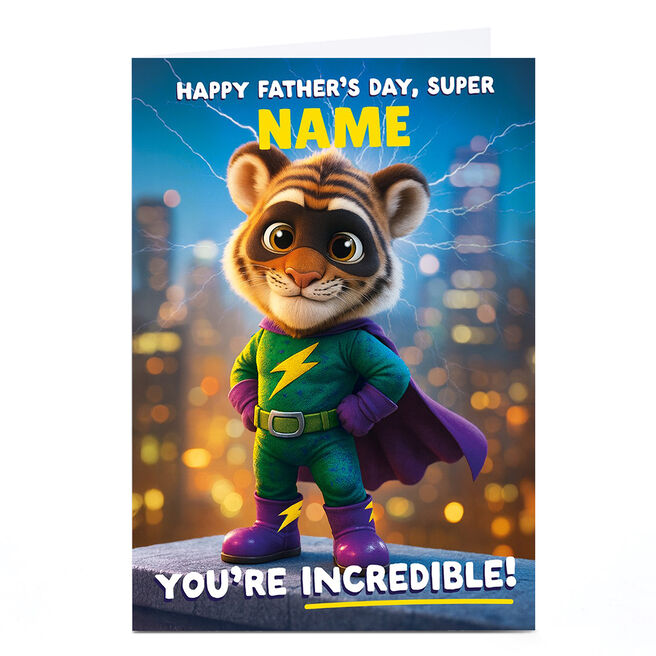Personalised Father's Day Card - You're Incredible Tiger, Super Any Name