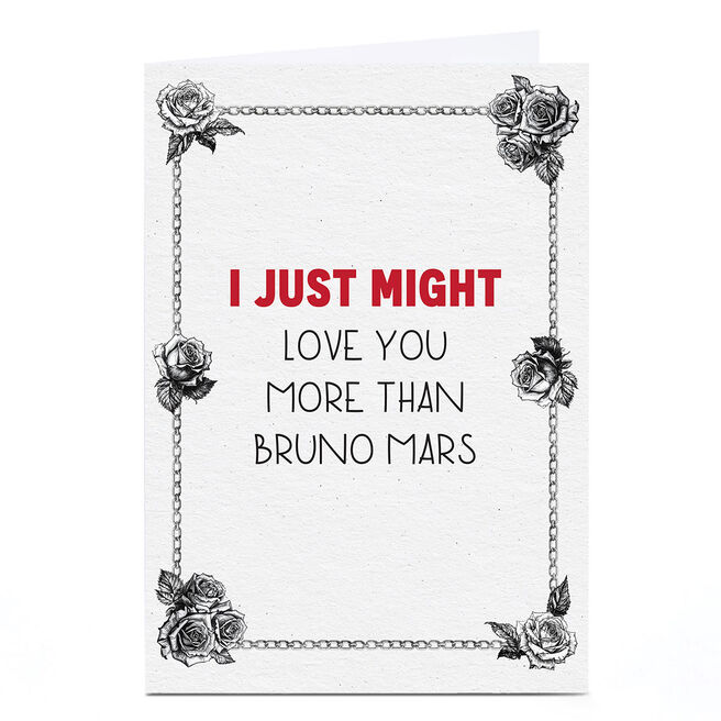 I Just Might Love You More Than Bruno Mars Card