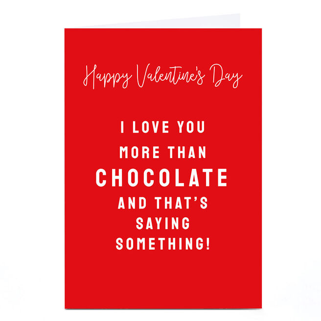 Personalised Valentine's Day Card - Romantic Red, Love You More Than Chocolate