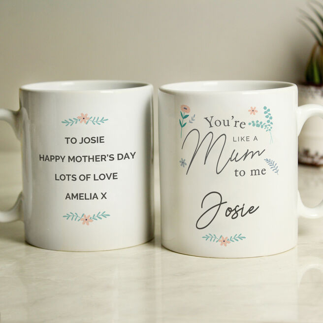 Personalised You're Like A Mum To Me Mug