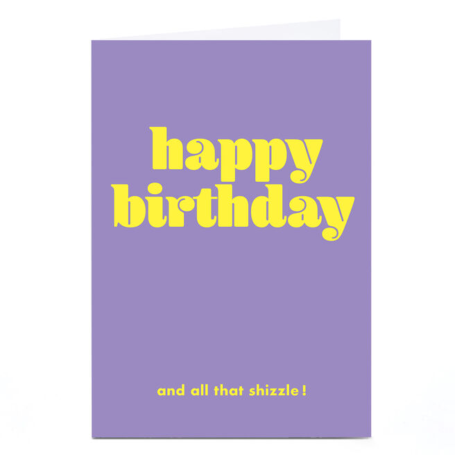 Personalised Birthday Card - And All That Shizzle