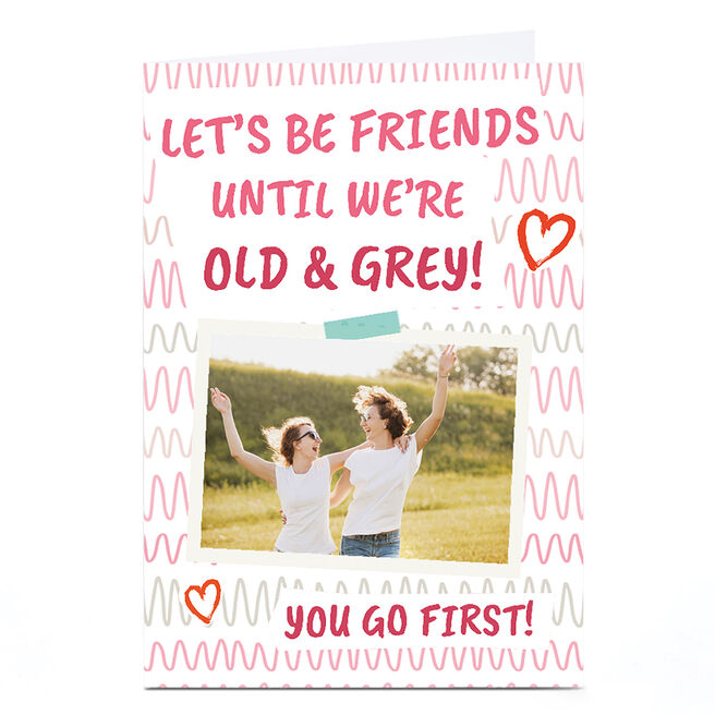 Photo Birthday Card - Friends Old & Grey