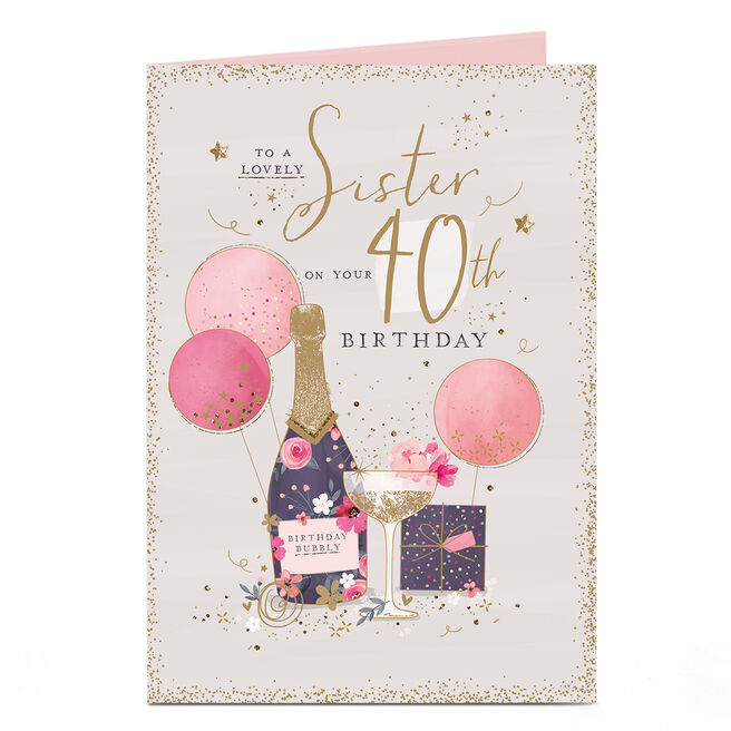 40th Birthday Card - For A Lovely Sister Bubbly Presents Balloons