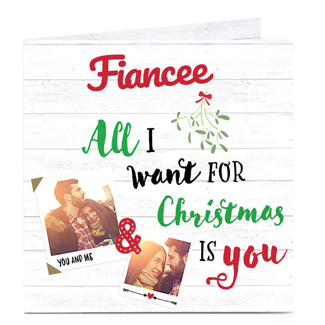 Photo Upload Christmas Card - All I Want For Christmas - Fiancee