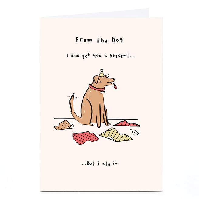 Birthday Card - I Made You a Present, From the Dog 