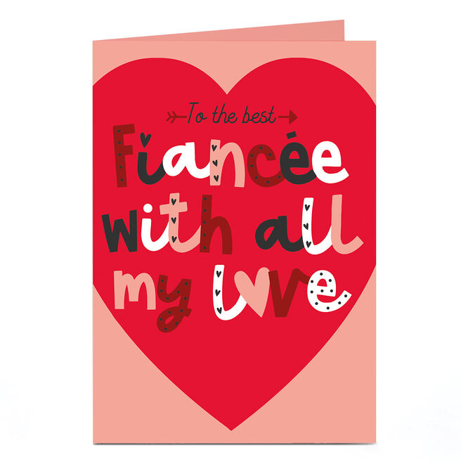 Valentine's Day Card - With All My Love Heart, Fiancee