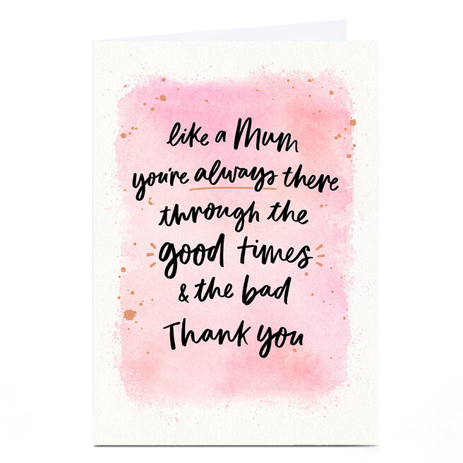 Personalised Mother's Day Card - Through the Good Times and Bad, Like a Mum