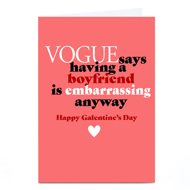 Galentine's Day Card - Vogue Having A Boyfriend Is Embarassing