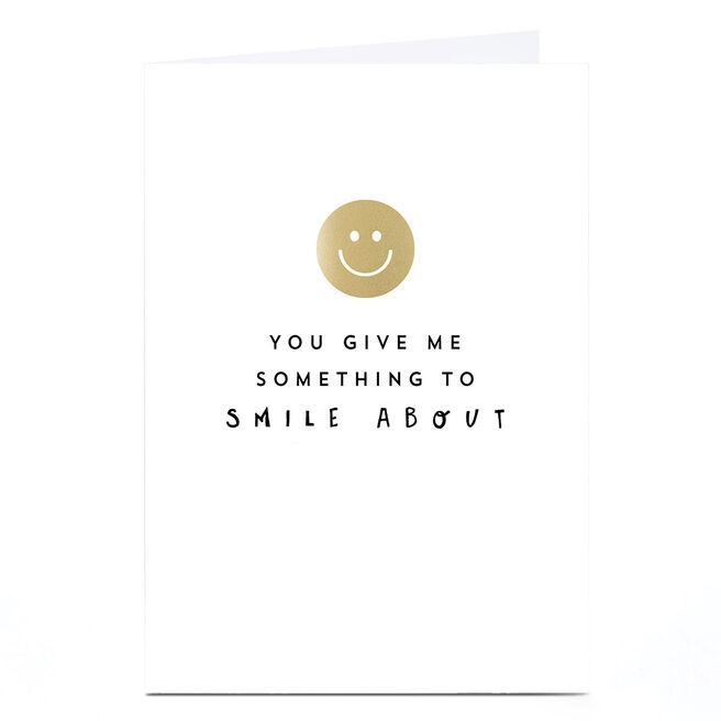 Personalised Birthday Card - You Give Me Something to Smile About