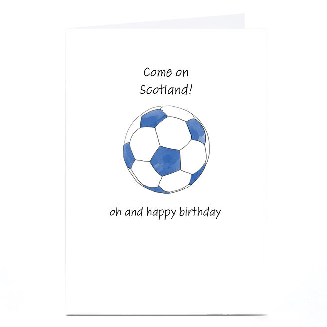 Birthday Card - Come on Scotland! Oh and Happy Birthday