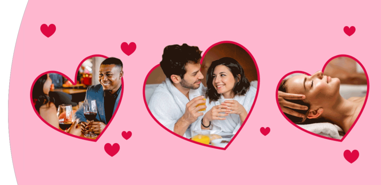 A row of heart‑shaped frames showing romantic moments, including dining together, enjoying breakfast, and relaxing with a spa treatment against a pink background with scattered hearts. A row of heart‑shaped frames showing romantic moments, including dining together, enjoying breakfast, and relaxing with a spa treatment against a pink background with scattered hearts.