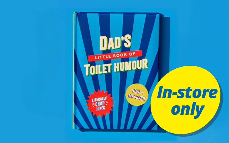 A small hardcover book with a blue striped cover titled ‘Dad’s Little Book of Toilet Humour,’ featuring additional text ‘Literally crap jokes’ and ‘New & improved,’ displayed against a blue background with a yellow ‘Online only’ label. A small hardcover book with a blue striped cover titled ‘Dad’s Little Book of Toilet Humour,’ featuring additional text ‘Literally crap jokes’ and ‘New & improved,’ displayed against a blue background with a yellow ‘Online only’ label.