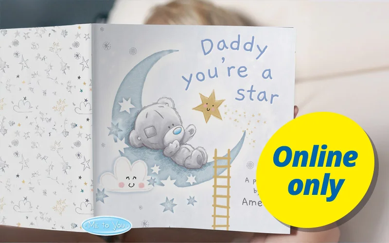An open Me to You greeting card featuring a Tatty Teddy illustration lying on a crescent moon surrounded by stars and clouds, with the message ‘Daddy you’re a star,’ displayed against a softly blurred indoor background with a yellow ‘Online only’ label. An open Me to You greeting card featuring a Tatty Teddy illustration lying on a crescent moon surrounded by stars and clouds, with the message ‘Daddy you’re a star,’ displayed against a softly blurred indoor background with a yellow ‘Online only’ label.