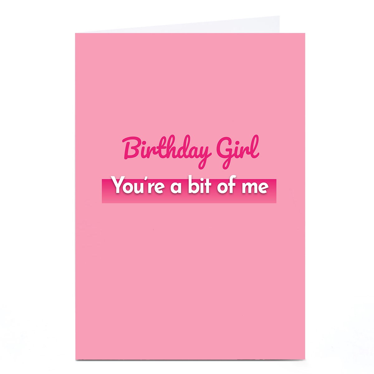Personalised Card - You're a Bit of Me