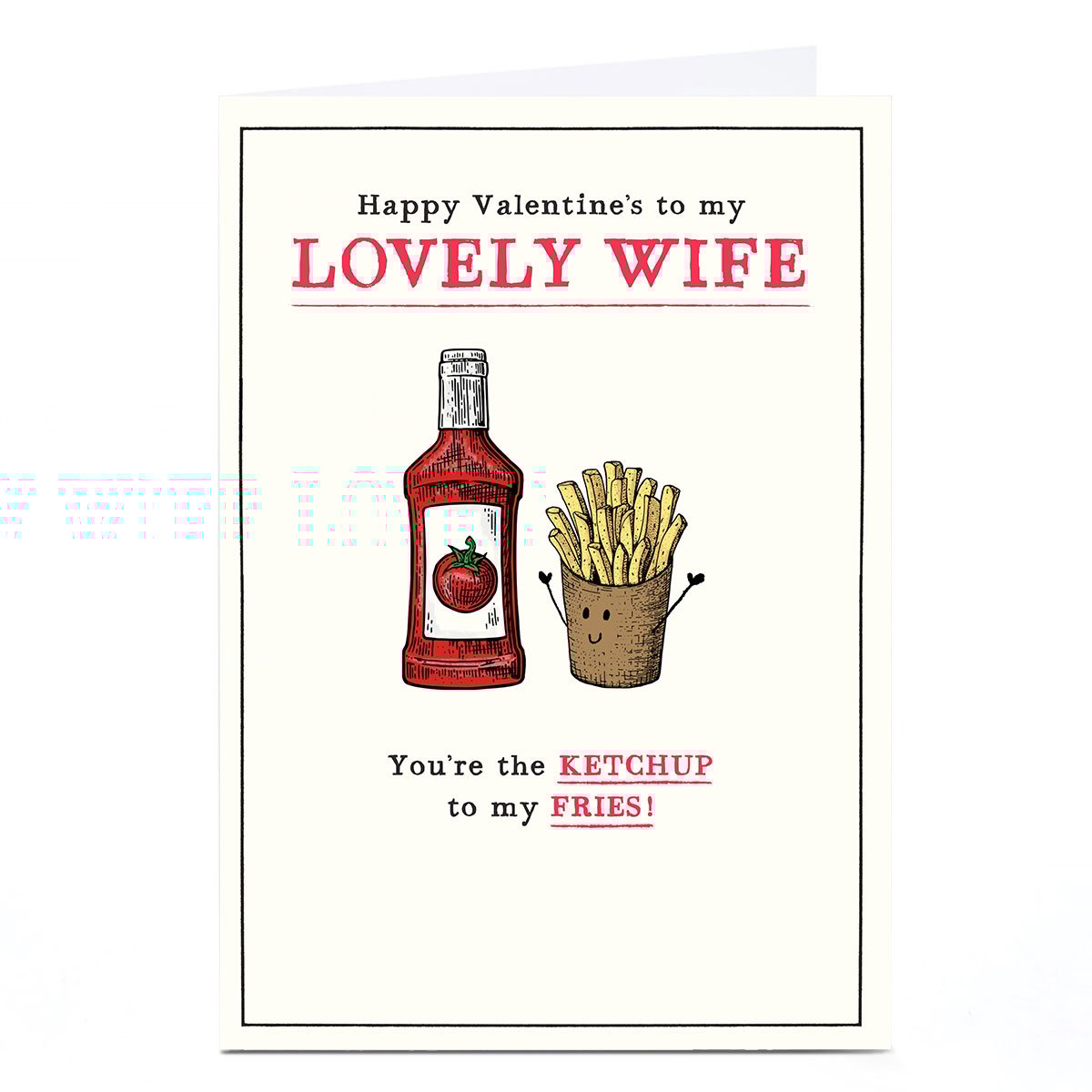 Valentine's Day Card - Lovely Wife, You're the ketchup to my fries!
