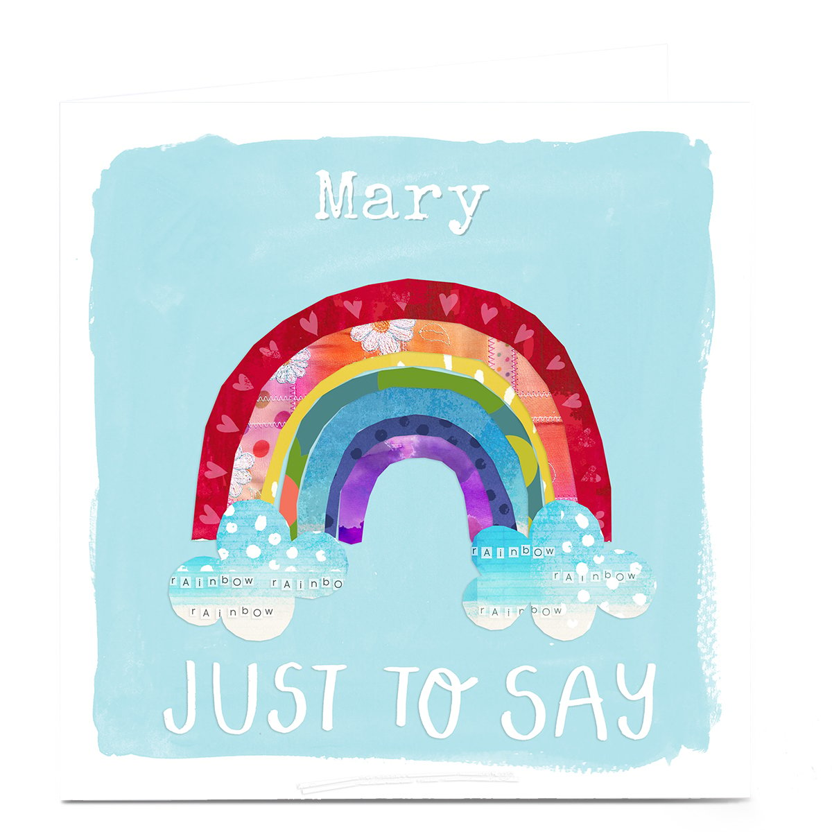 Personalised Kerry Spurling Card - Rainbow Just to Say