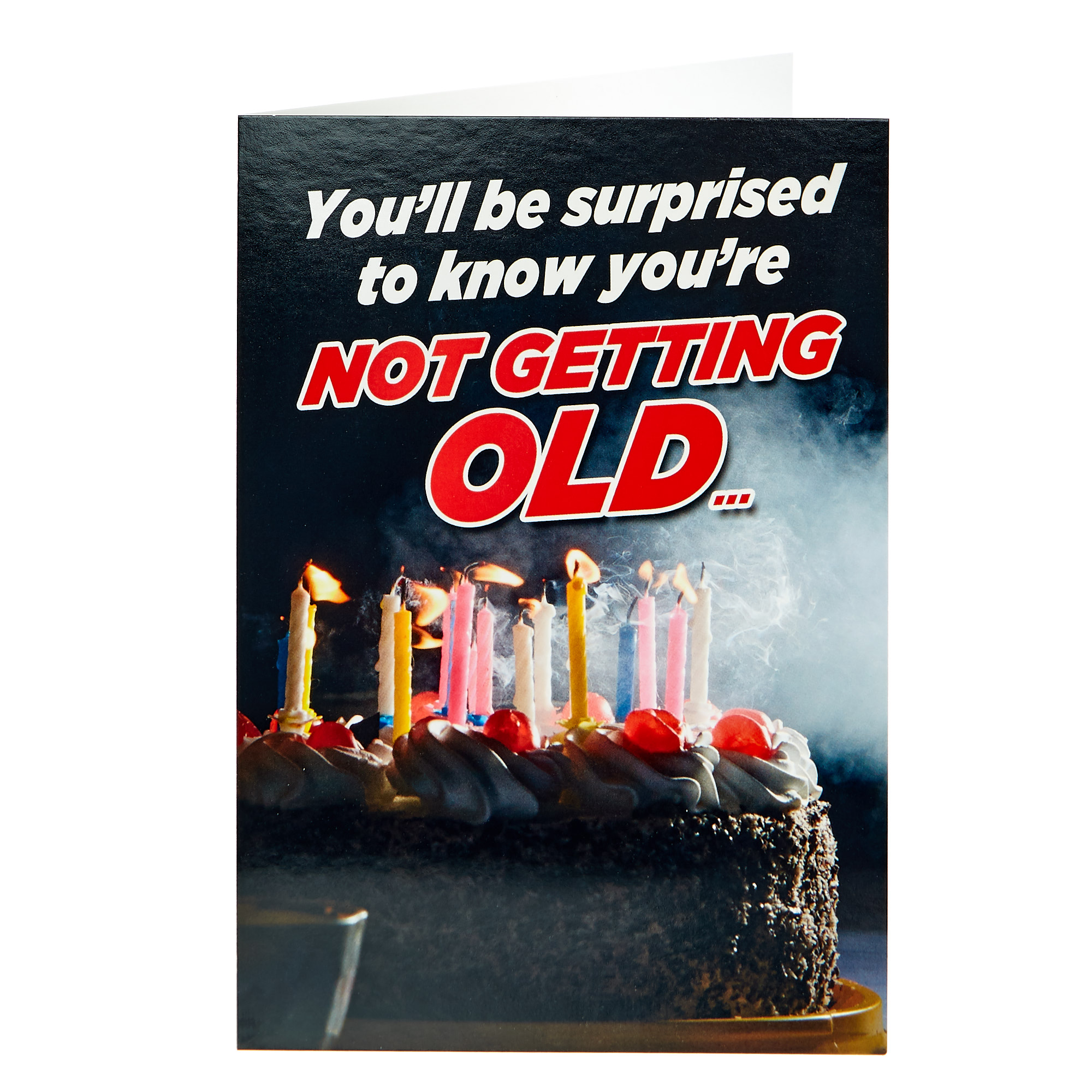 Birthday Card - You're Not Getting Old...