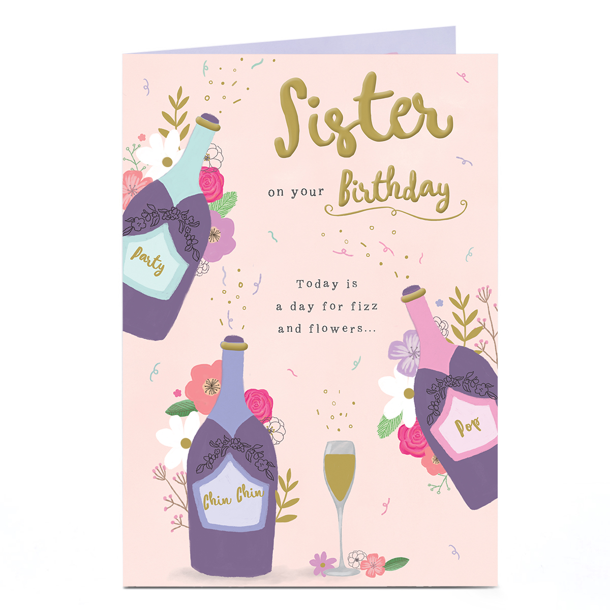 Birthday Card - A Day For Fizz and Flowers, Sister
