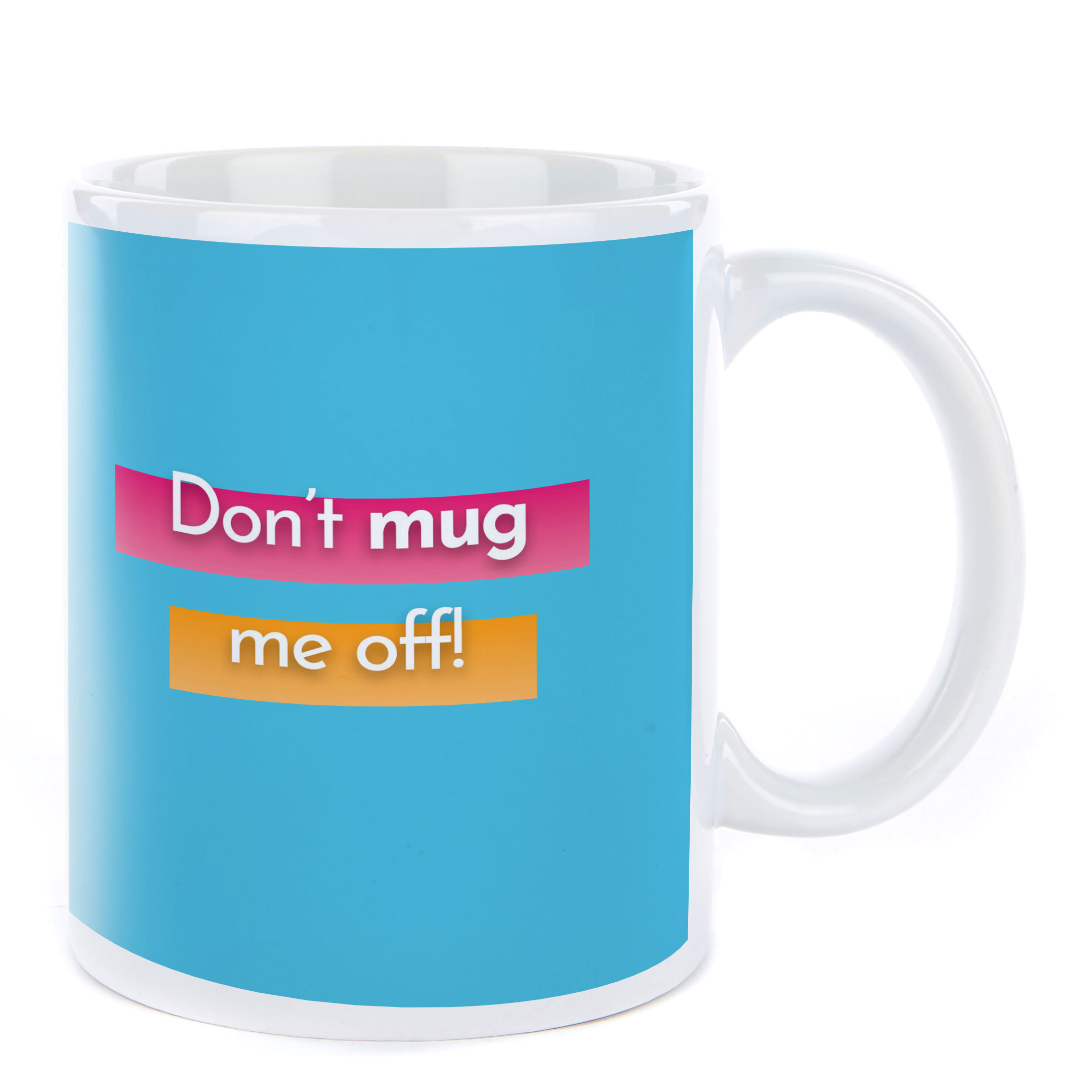 Personalised Mug - Don't Mug Me Off