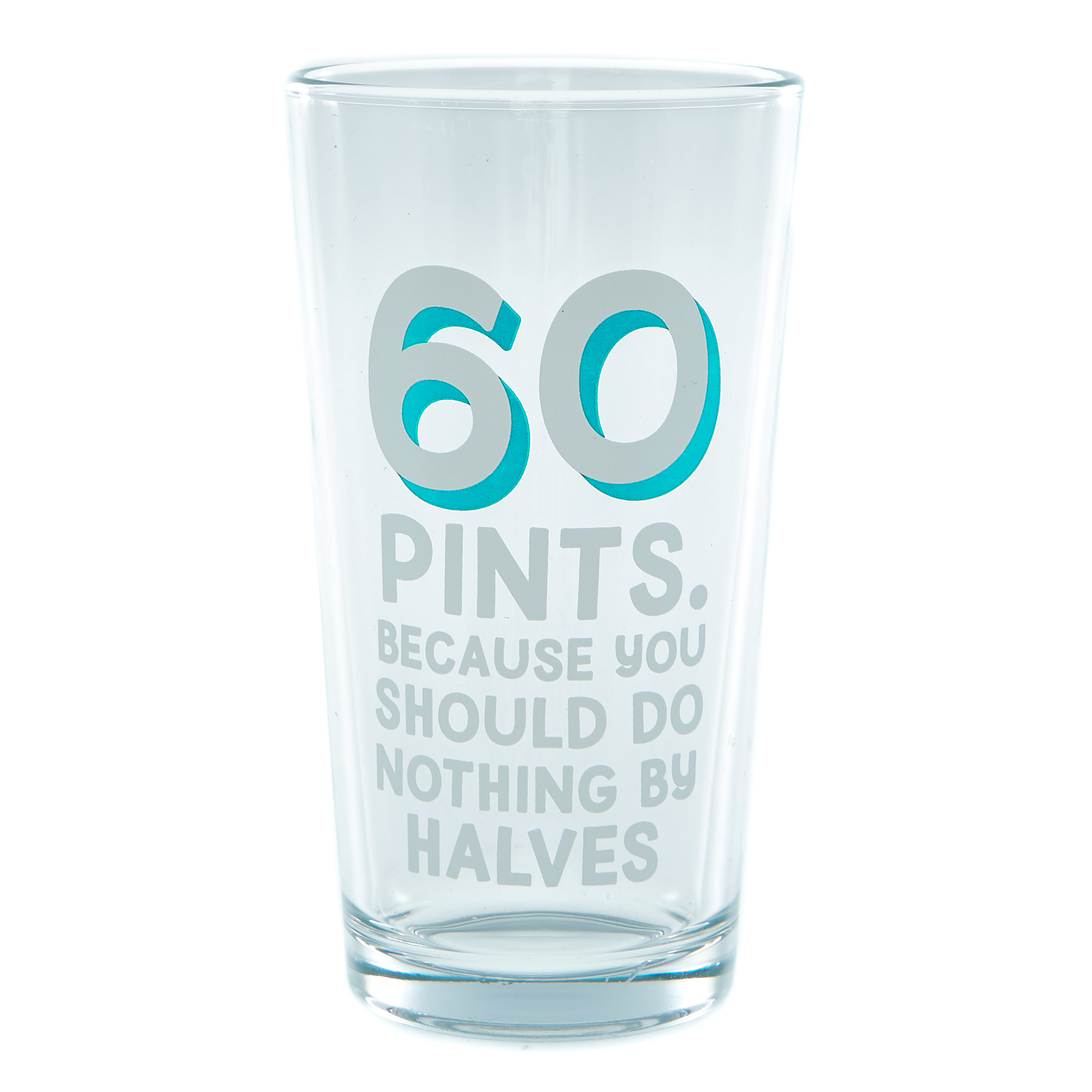 60th Birthday Pint Glass - Nothing By Halves 