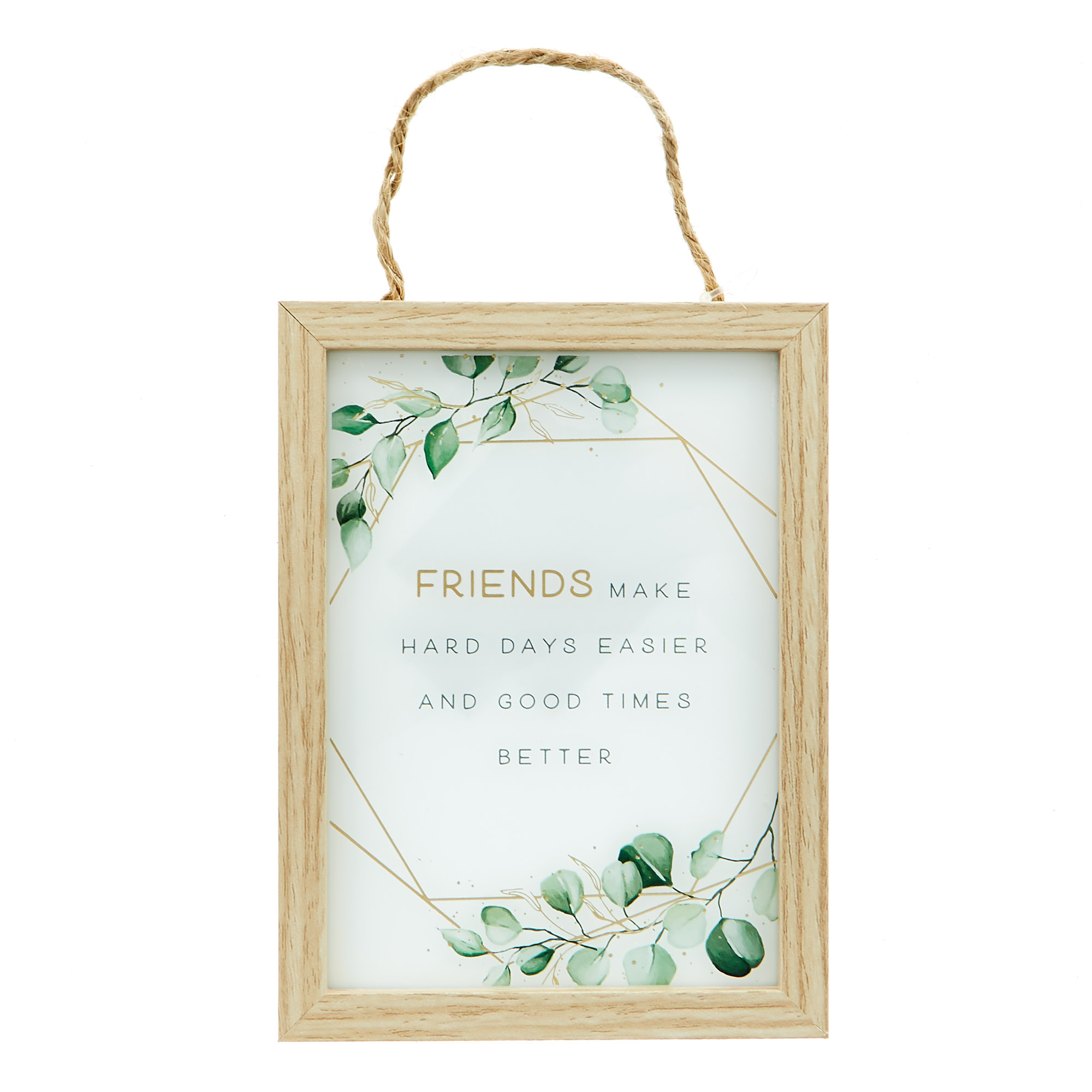 Friends Make Hard Days Easier Hanging Plaque