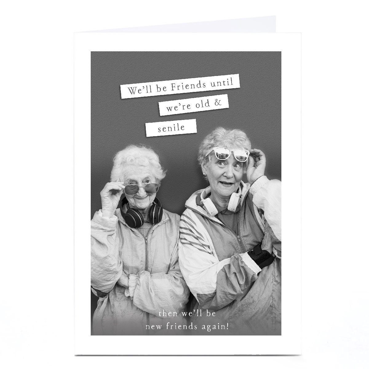 Personalised Birthday Card - Until We're Old and Senile
