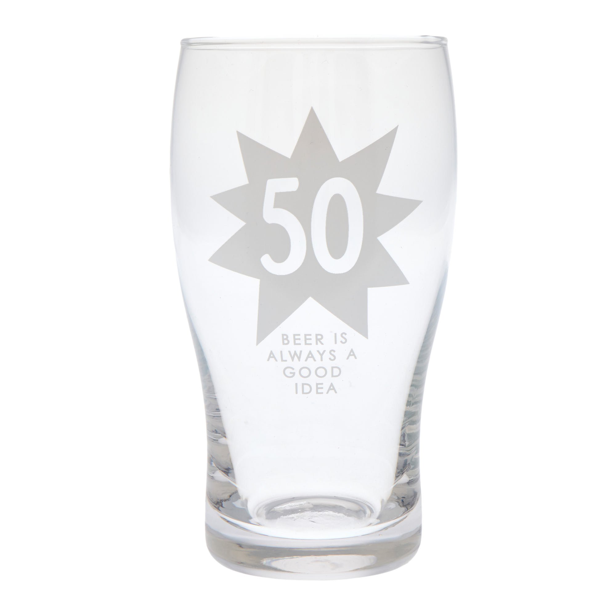 50 Beer Is Always A Good Idea Pint Glass