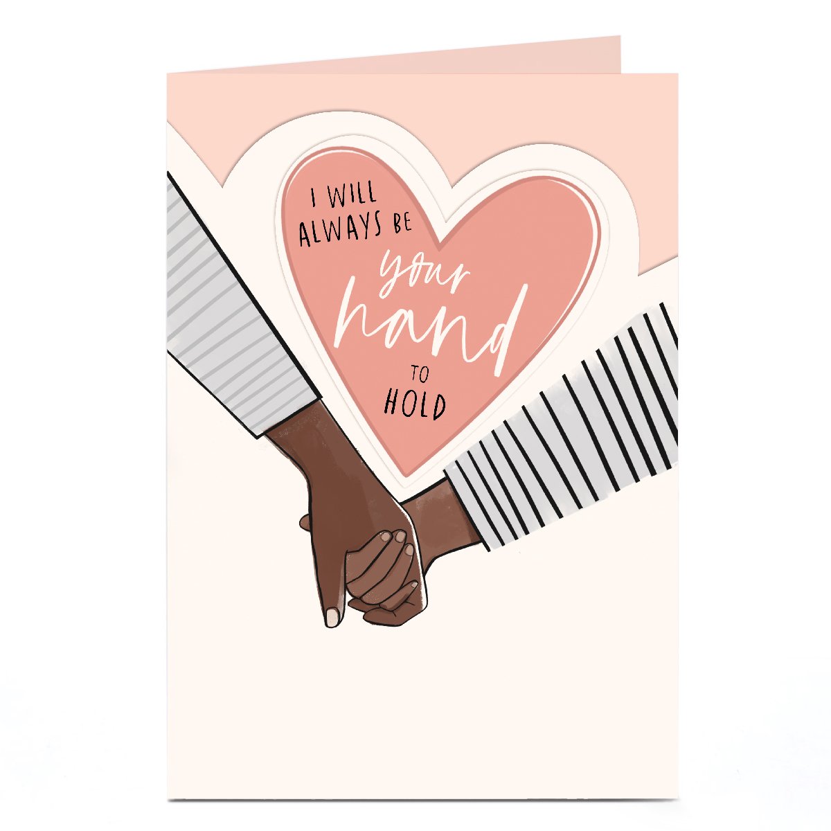 Personalised Card - I Will Always Be Your Hand to Hold 