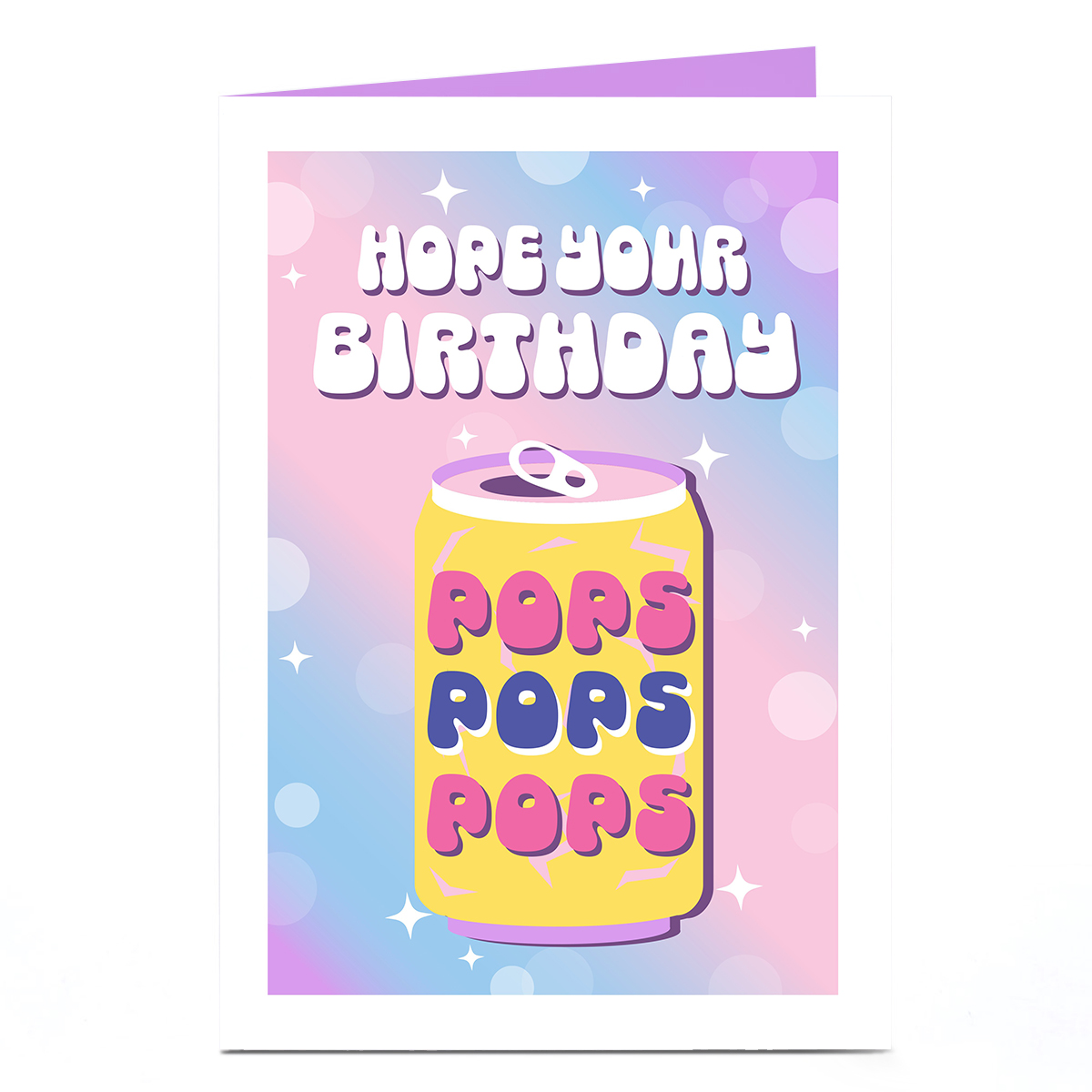 Birthday Card - Hope your Birthday Pops Pops Pops