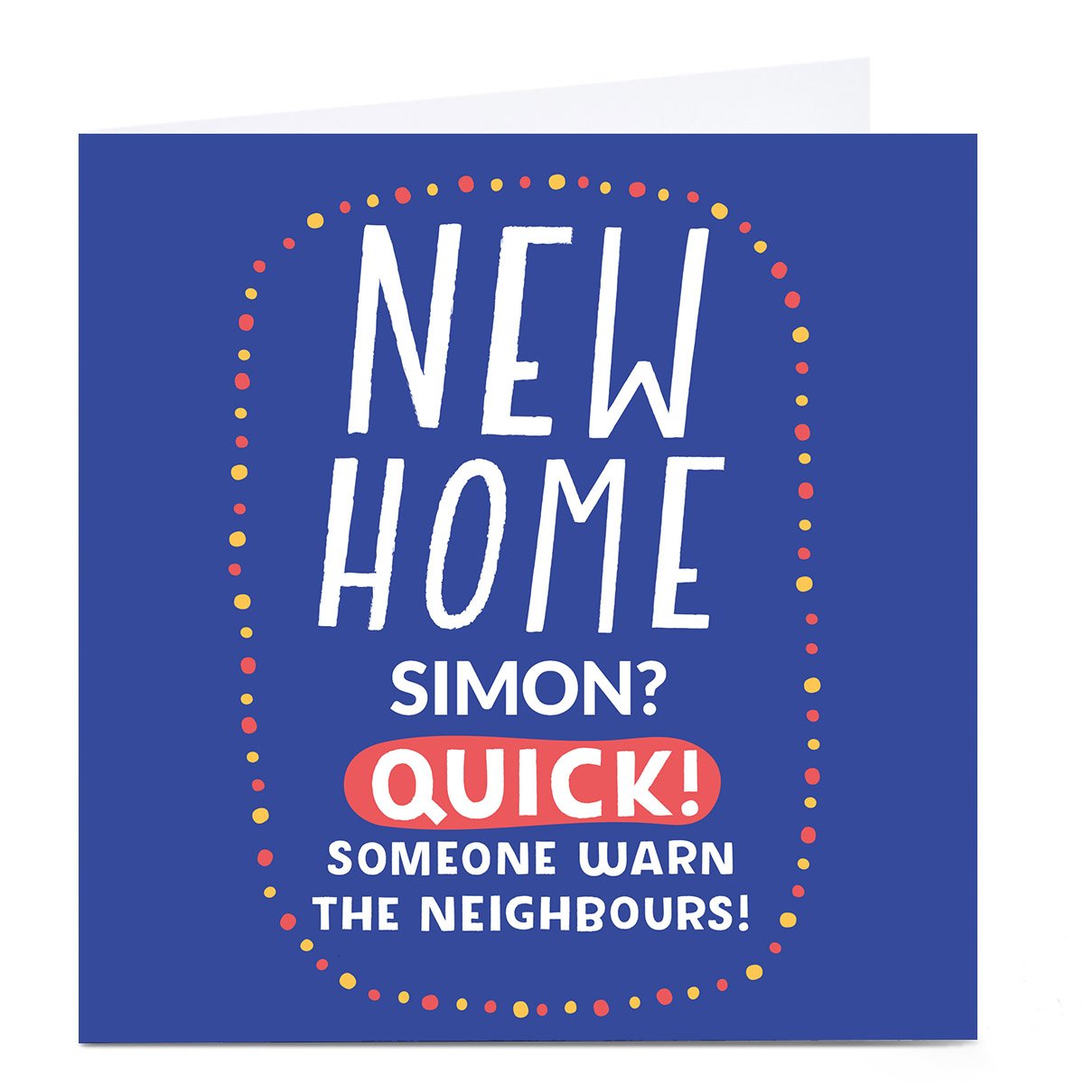 Personalised Larger than Life New Home Card - Warn The Neighbours