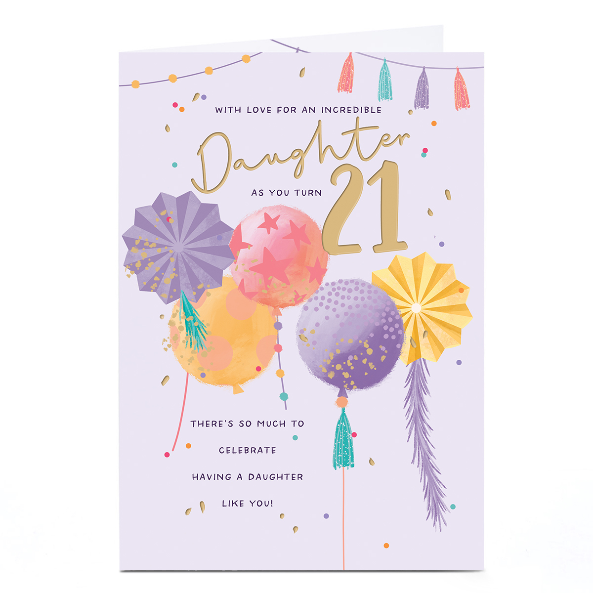 21st Birthday Card - So Much To Celebrate, Daughter