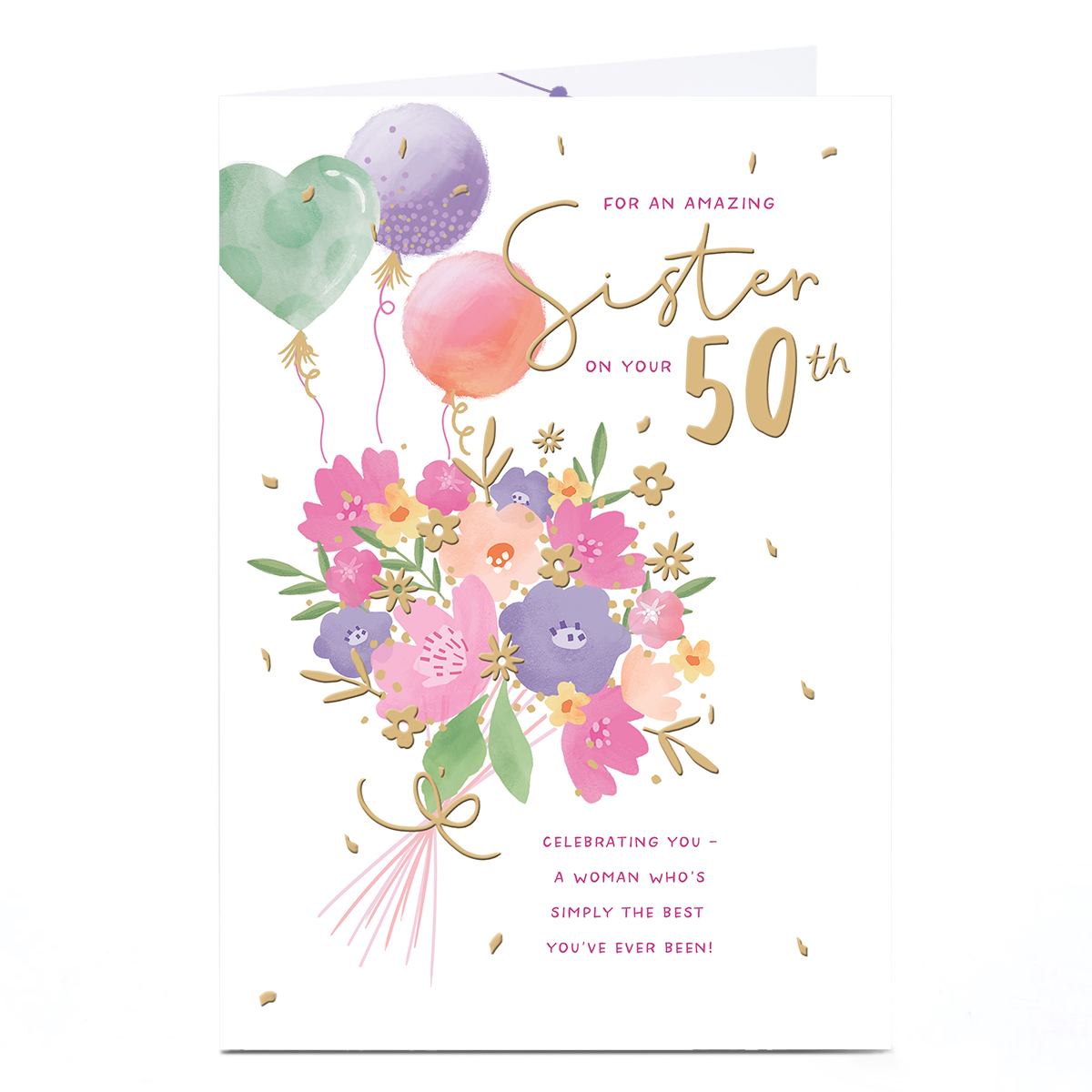 50th Birthday Card - Best You've Ever Been, Sister