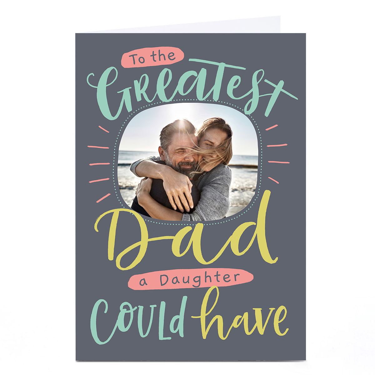 Photo Personalised Nikki Whiston Card - Greatest Dad, From Daughter