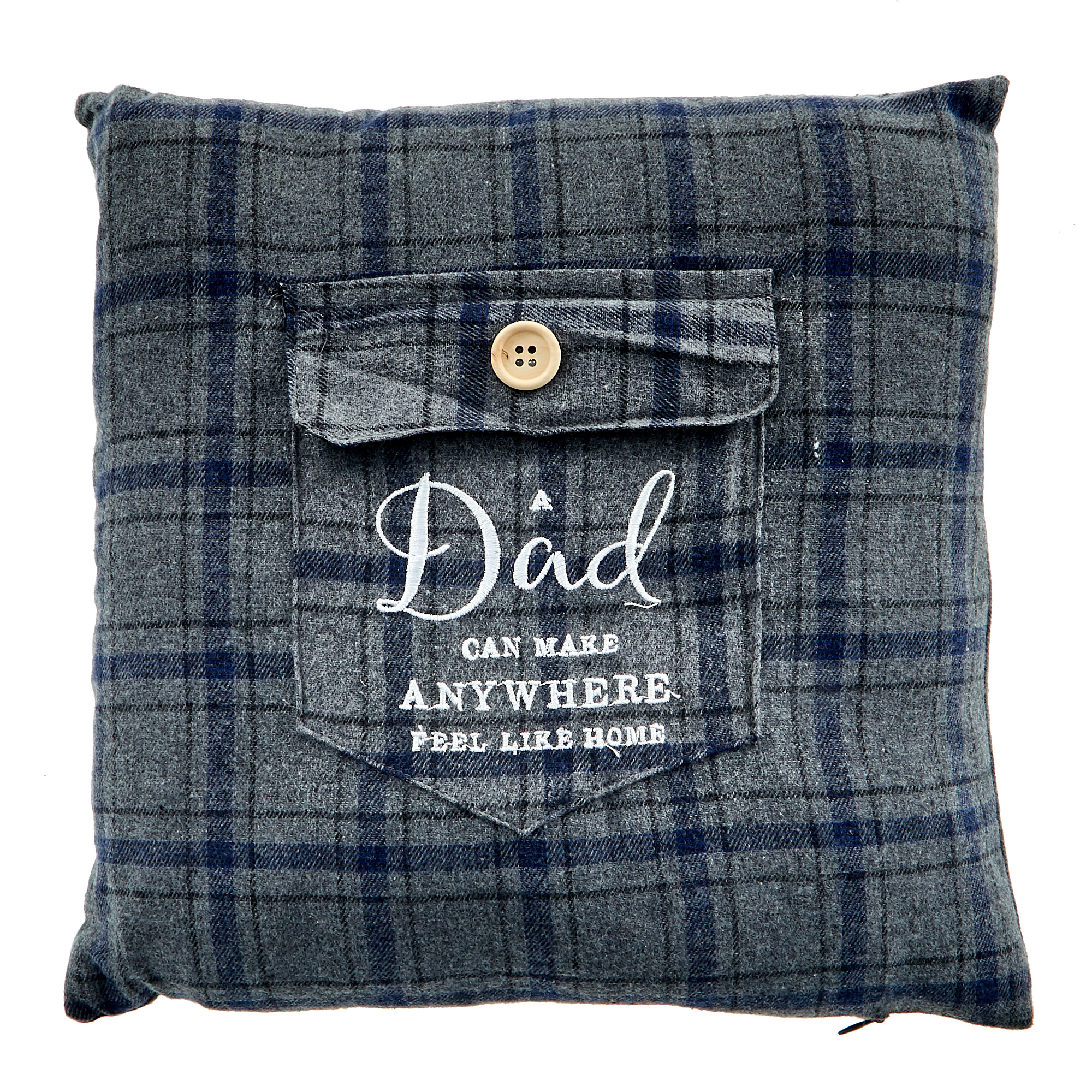 A Dad Can Make Anywhere Feel Like Home Cushion